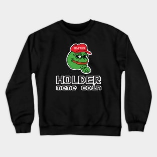 Holder meme coin Crewneck Sweatshirt